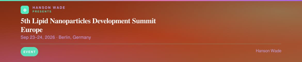 5th Lipid Nanoparticles Development Summit Europe 5th Lipid Nanoparticles Development Summit Europe