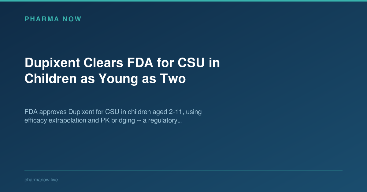 Dupixent Clears FDA for CSU in Children as Young as Two