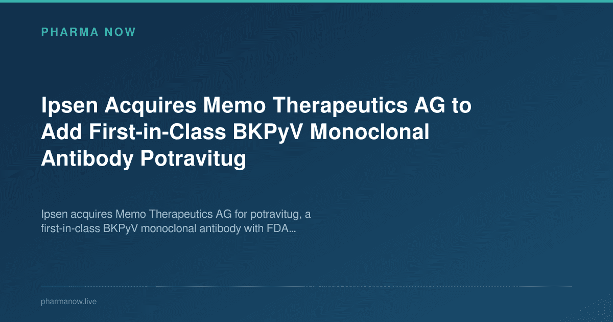 Ipsen Acquires Memo Therapeutics AG to Add First-in-Class BKPyV Monoclonal Antibody Potravitug