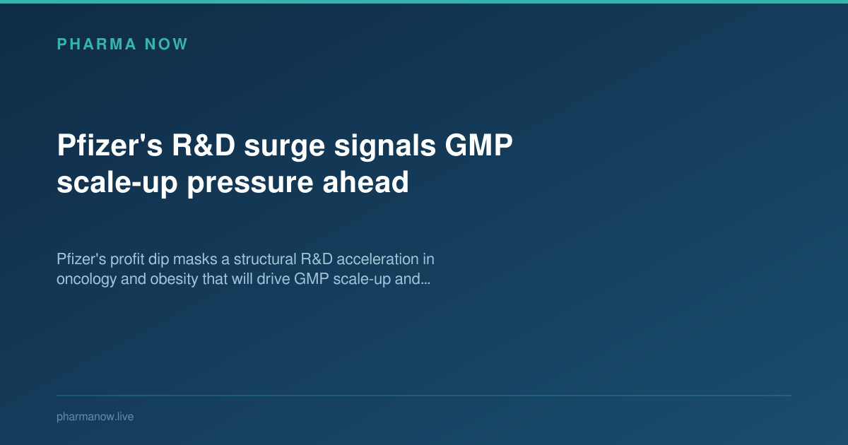 Pfizer's R&D surge signals GMP scale-up pressure ahead