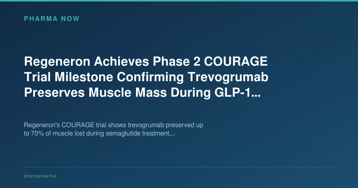 Regeneron Achieves Phase 2 COURAGE Trial Milestone Confirming Trevogrumab Preserves Muscle Mass During GLP-1 Weight Loss