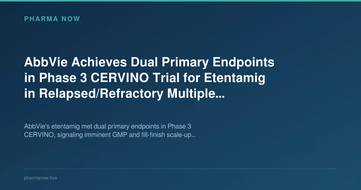 AbbVie’s Etentamig Meets Dual Endpoints in Phase 3 Myeloma Trial