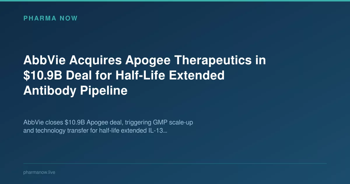 AbbVie Acquires Apogee Therapeutics for Half-Life Extended Antibody Pipeline
