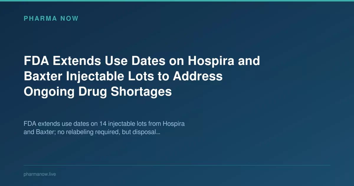 FDA Extends Use Dates on Hospira, Baxter Vials Amid Shortages