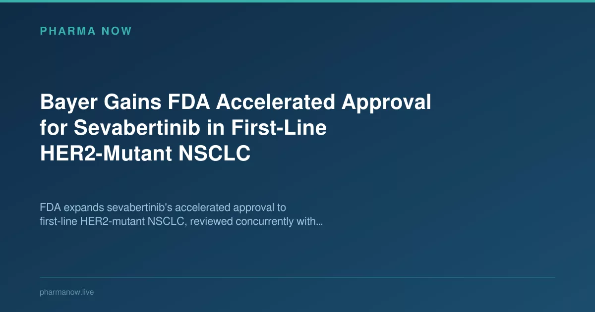 Bayer Gains FDA Accelerated Approval for Sevabertinib in First-Line HER2-Mutant NSCLC