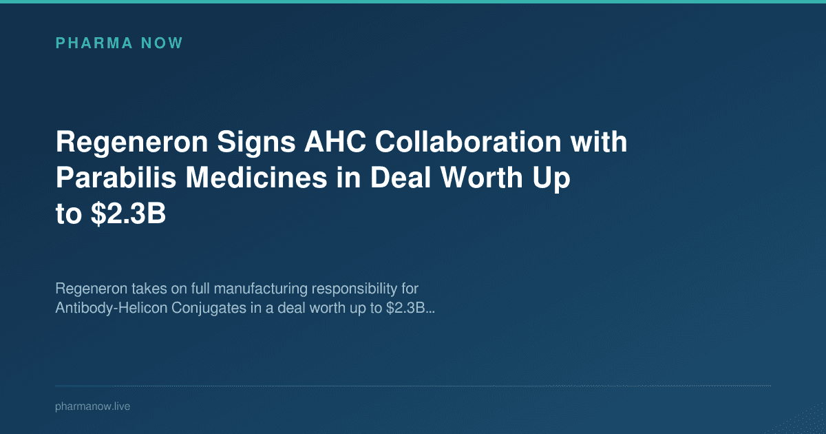 Regeneron Signs AHC Collaboration with Parabilis Medicines in Deal Worth Up to $2.3B