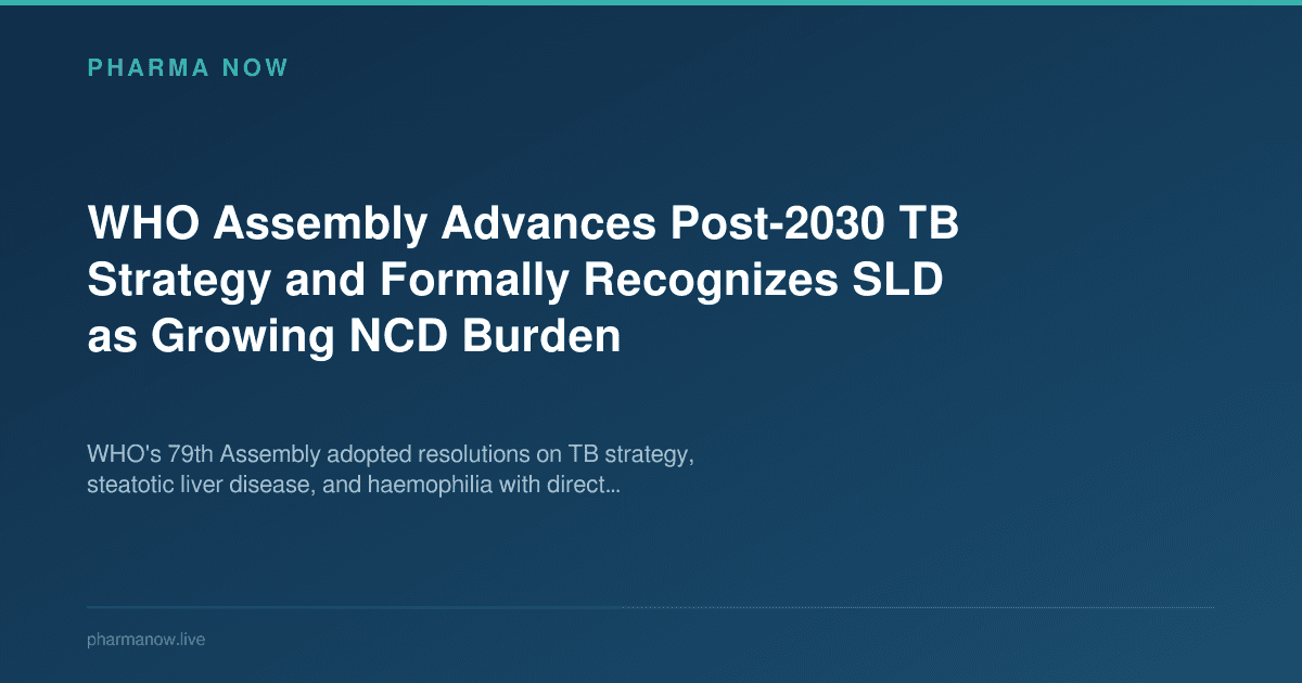 WHO Assembly Advances Post-2030 TB Strategy and Formally Recognizes SLD as Growing NCD Burden