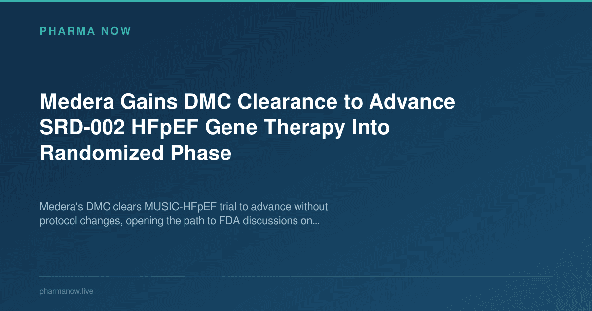 Medera Gains DMC Clearance to Advance SRD-002 HFpEF Gene Therapy Into Randomized Phase