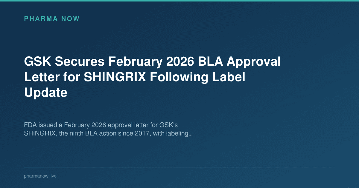 GSK Secures February 2026 BLA Approval Letter for SHINGRIX Following Label Update