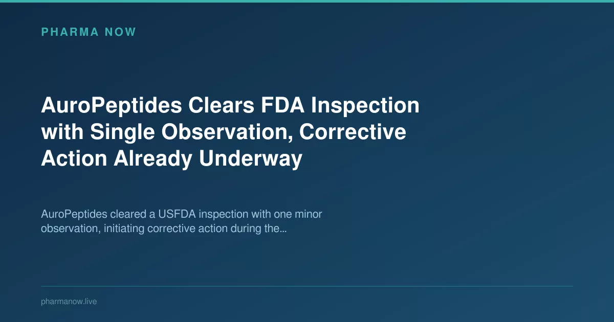 AuroPeptides Clears FDA Inspection With Just One Observation