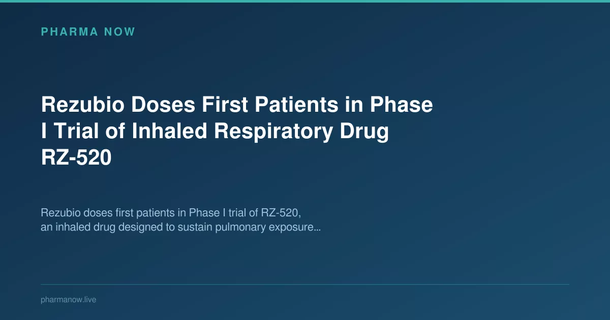 Rezubio Begins Phase I Trial Of Inhaled Respiratory Drug RZ-520