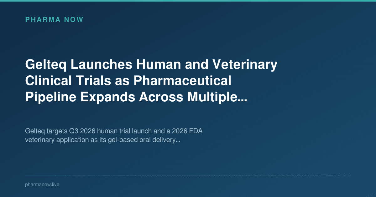 Gelteq Launches Human and Veterinary Clinical Trials as Pharmaceutical Pipeline Expands Across Multiple Programs
