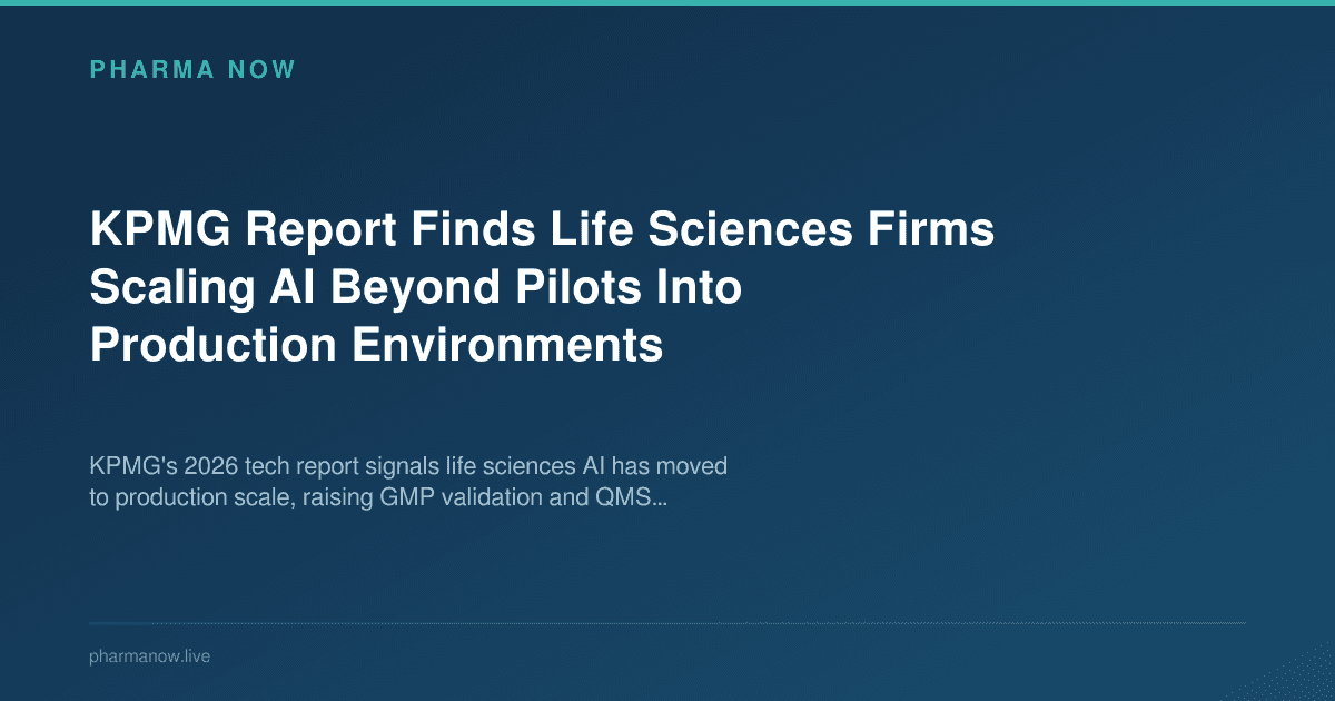 KPMG Report Finds Life Sciences Firms Scaling AI Beyond Pilots Into Production Environments