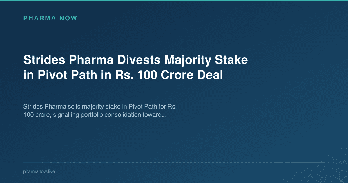 Strides Pharma Divests Majority Stake in Pivot Path in Rs. 100 Crore Deal