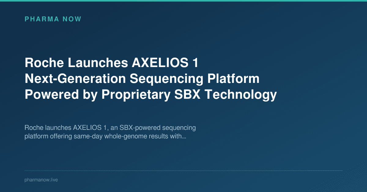 Roche Launches AXELIOS 1 Next-Generation Sequencing Platform Powered by Proprietary SBX Technology