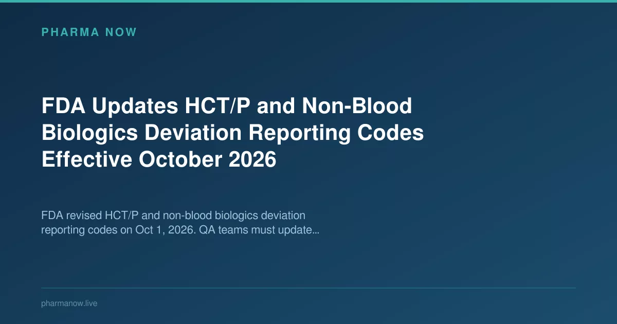 FDA Updates Deviation Codes For Biologics Effective October 2026