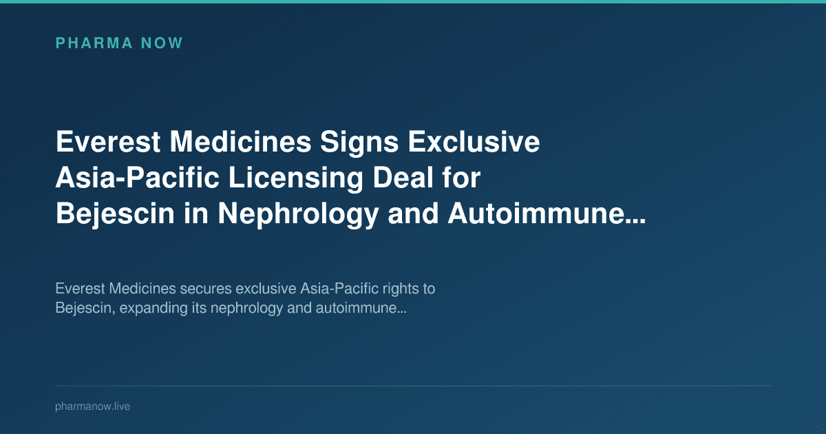 Everest Medicines Signs Exclusive Asia-Pacific Licensing Deal for Bejescin in Nephrology and Autoimmune Indications