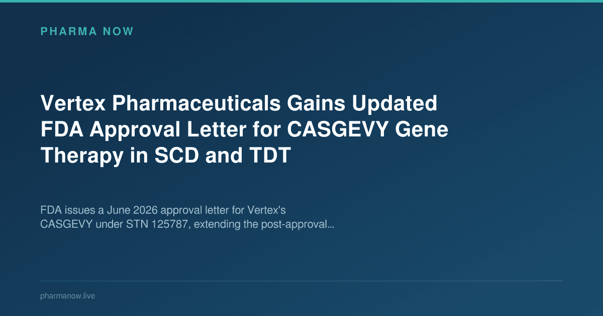 Vertex Pharmaceuticals Gains Updated FDA Approval Letter for CASGEVY Gene Therapy in SCD and TDT
