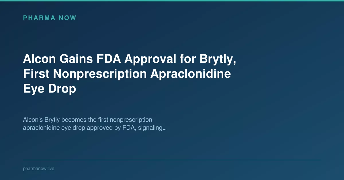 Alcon Gains FDA Approval for Brytly, First Nonprescription Apraclonidine Eye Drop