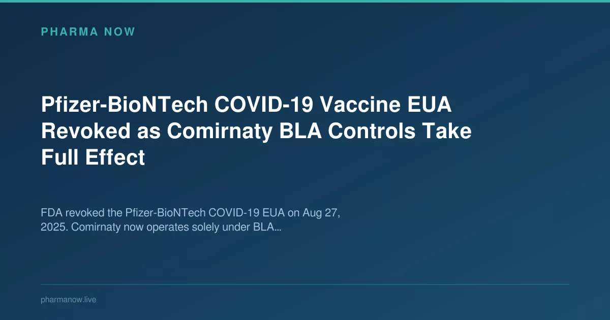 Pfizer COVID-19 Vaccine EUA Revoked; Comirnaty BLA Takes Effect