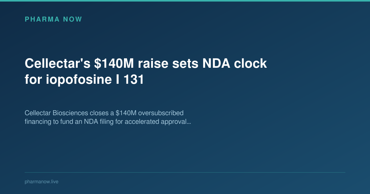 Cellectar's $140M raise sets NDA clock for iopofosine I 131