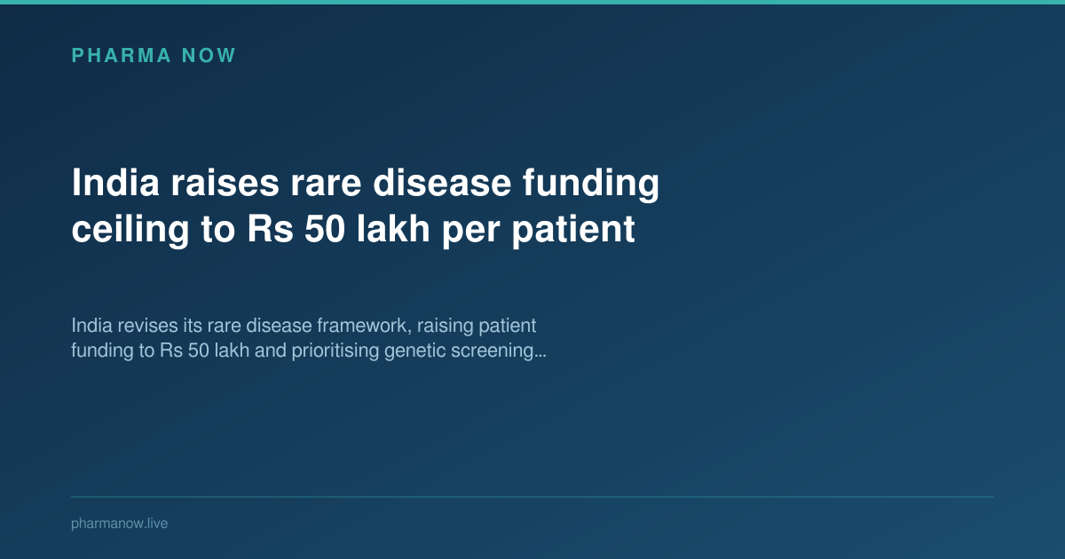 India raises rare disease funding ceiling to Rs 50 lakh per patient