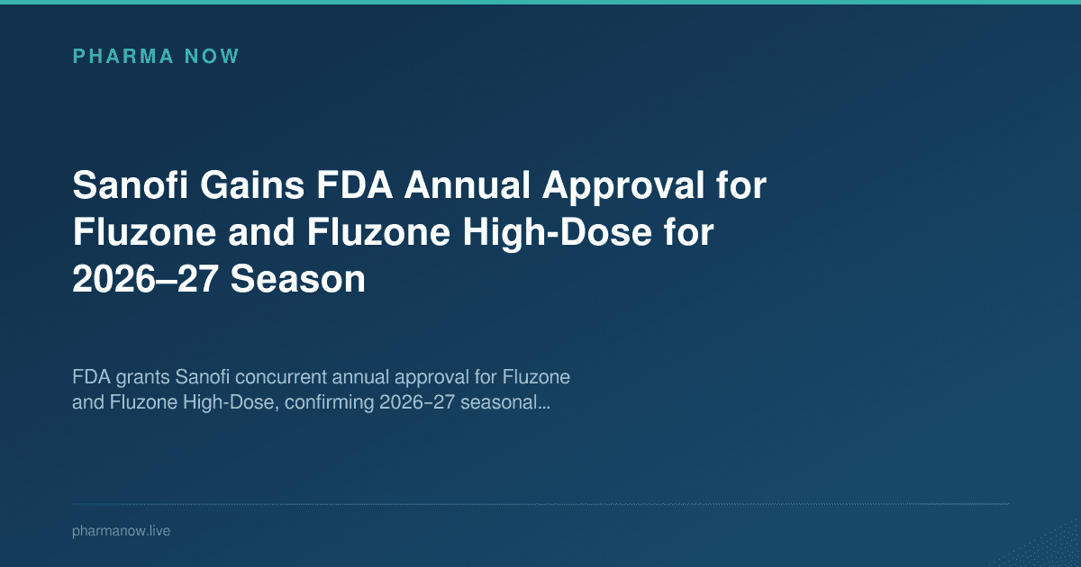 Sanofi Gains FDA Annual Approval for Fluzone and Fluzone High-Dose for 2026–27 Season