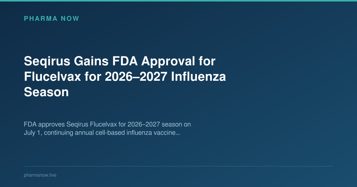 Seqirus Gains FDA Approval for Flucelvax for 2026–2027 Influenza Season