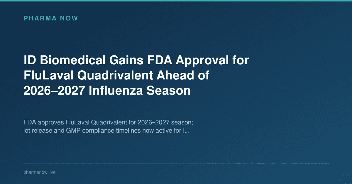 ID Biomedical Gains FDA Approval for FluLaval Quadrivalent Ahead of 2026–2027 Influenza Season