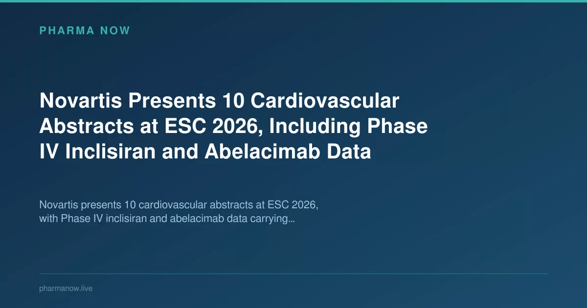 Novartis Presents 10 Cardiovascular Abstracts at ESC 2026, Including Phase IV Inclisiran and Abelacimab Data