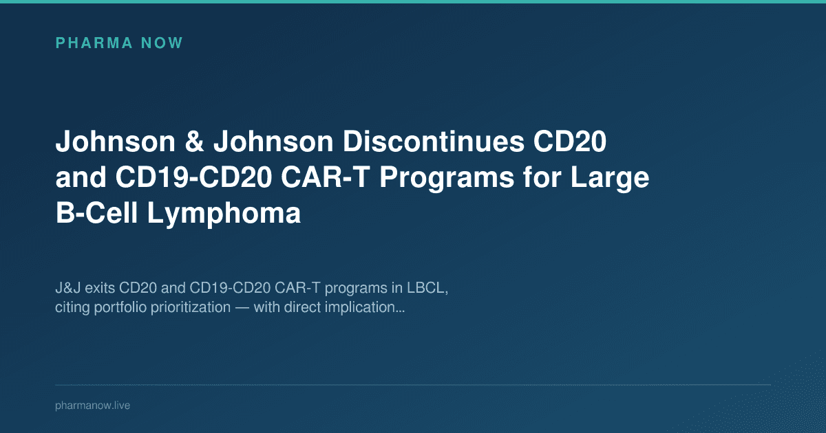 Johnson & Johnson Discontinues CD20 and CD19-CD20 CAR-T Programs for Large B-Cell Lymphoma