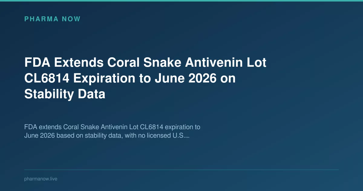 FDA Extends Coral Snake Antivenin Lot CL6814 Expiration to June 2026 on Stability Data