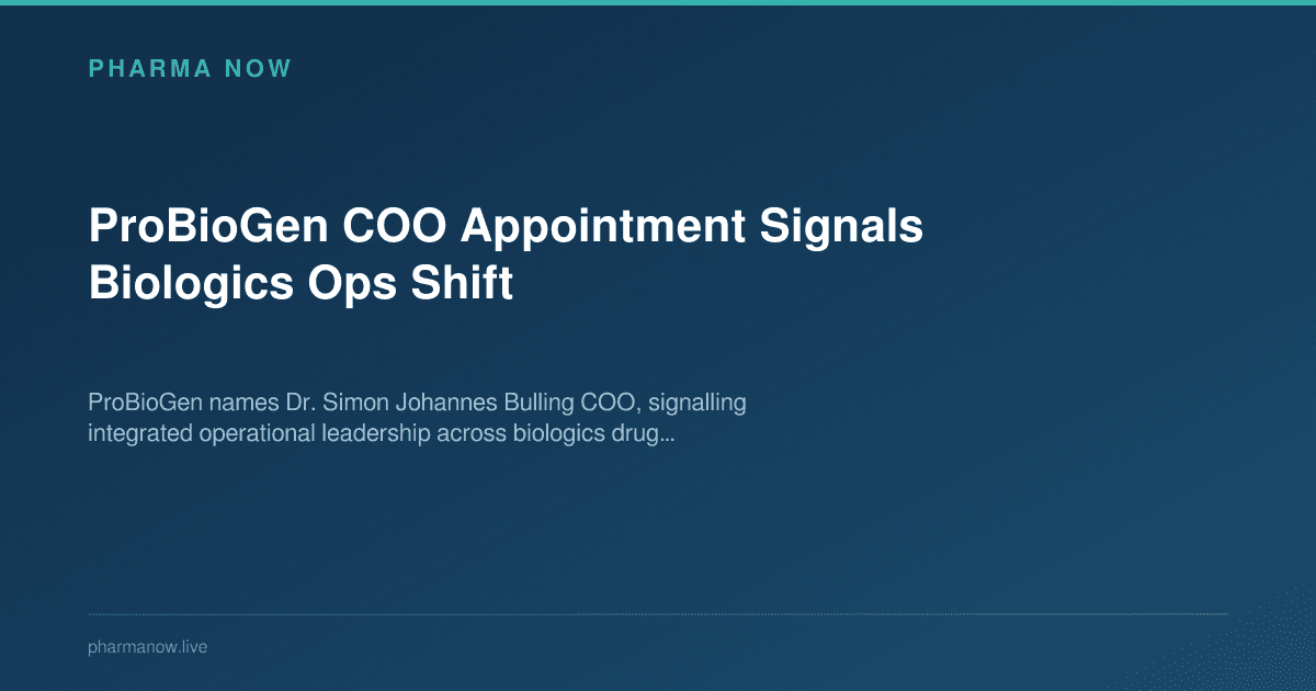 ProBioGen COO Appointment Signals Biologics Ops Shift