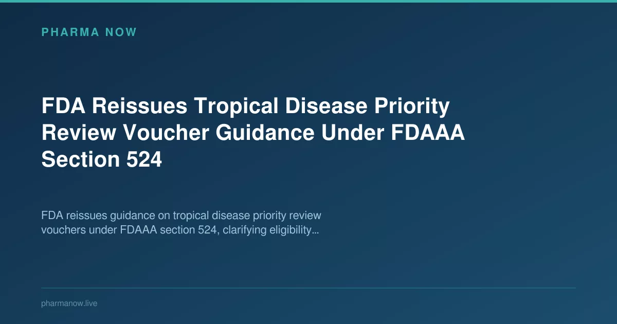 FDA Reissues Tropical Disease Priority Review Voucher Guidance