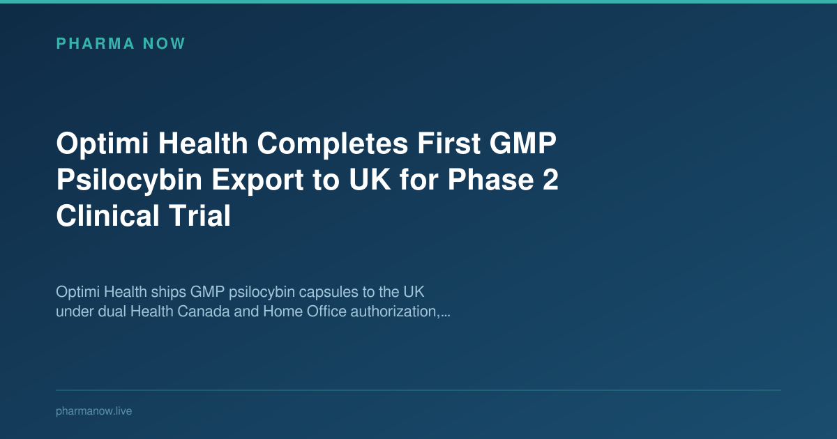 Optimi Health Completes First GMP Psilocybin Export to UK for Phase 2 Clinical Trial