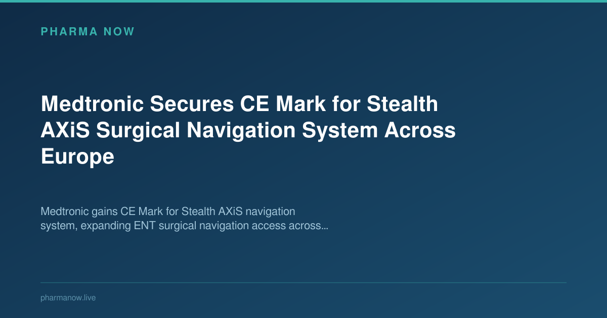 Medtronic Secures CE Mark for Stealth AXiS Surgical Navigation System Across Europe
