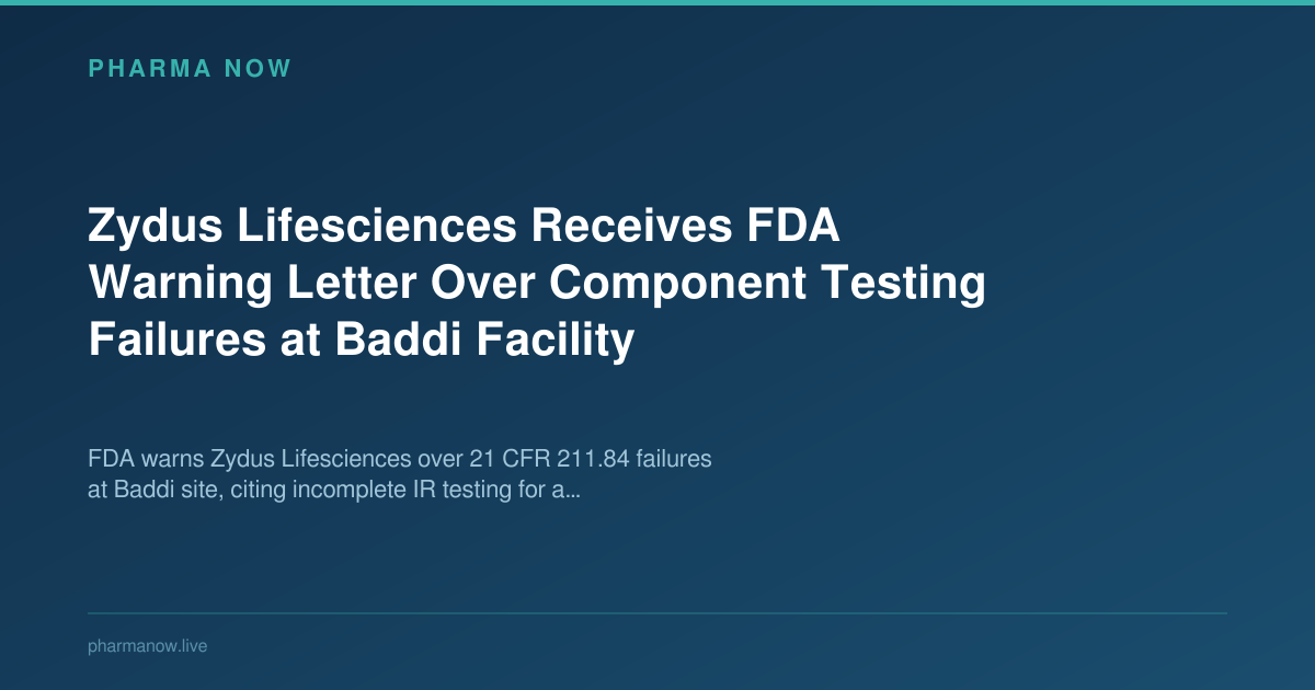 Zydus Lifesciences Receives FDA Warning Letter Over Component Testing Failures at Baddi Facility