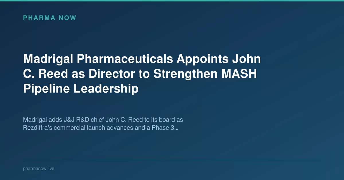 Madrigal Pharmaceuticals Appoints John C. Reed as Director to Strengthen MASH Pipeline Leadership
