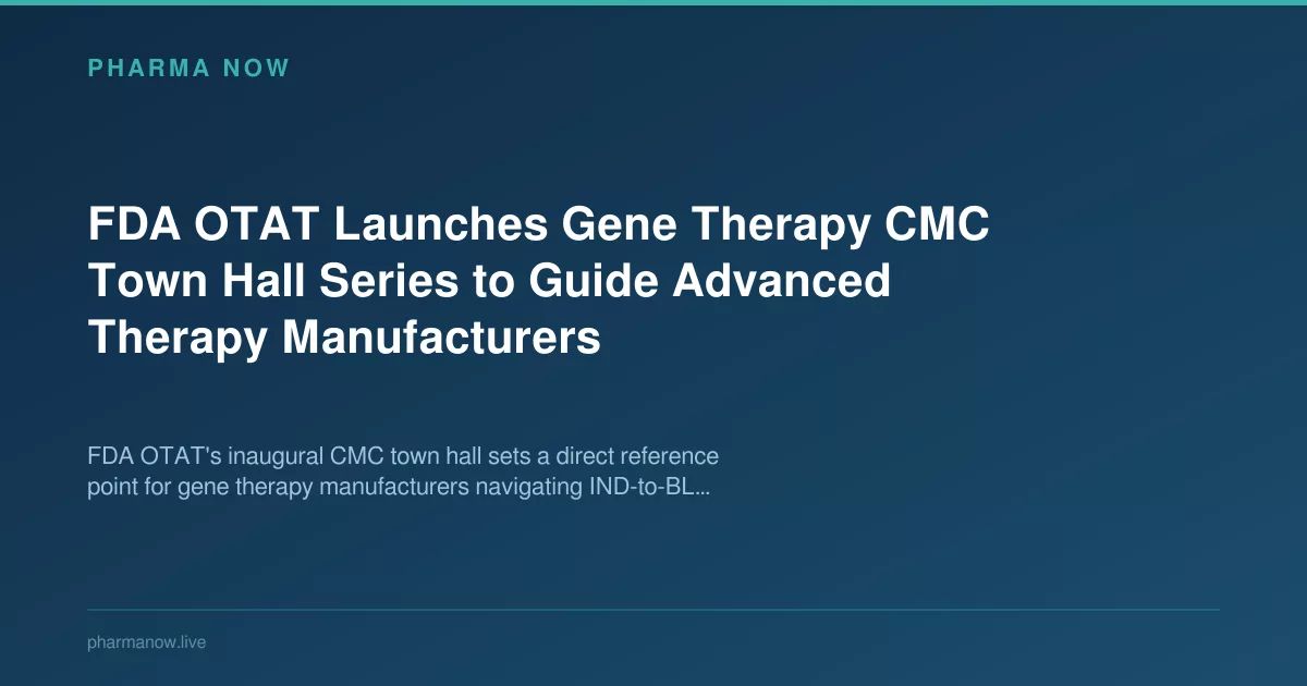FDA OTAT Launches Gene Therapy CMC Town Hall Series