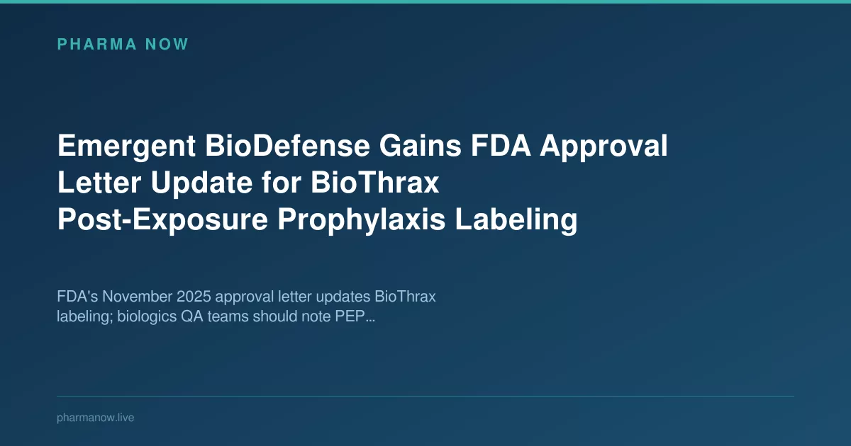 Emergent BioDefense Gains FDA Approval Letter Update for BioThrax Post-Exposure Prophylaxis Labeling