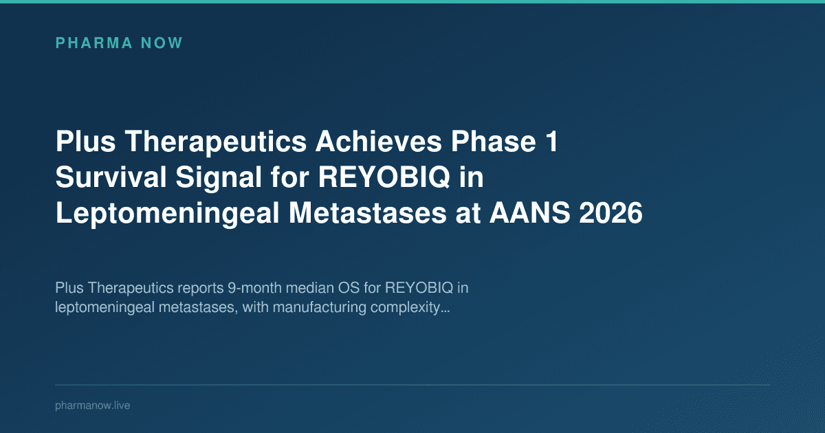 Plus Therapeutics Achieves Phase 1 Survival Signal for REYOBIQ in Leptomeningeal Metastases at AANS 2026