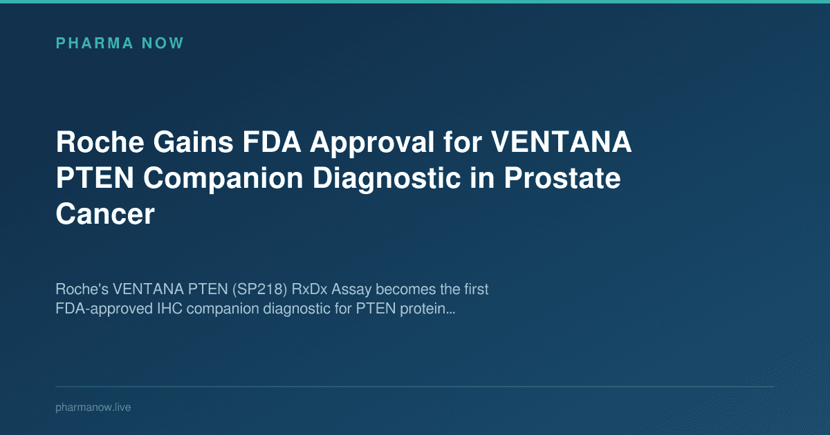 Roche Gains FDA Approval for VENTANA PTEN Companion Diagnostic in Prostate Cancer