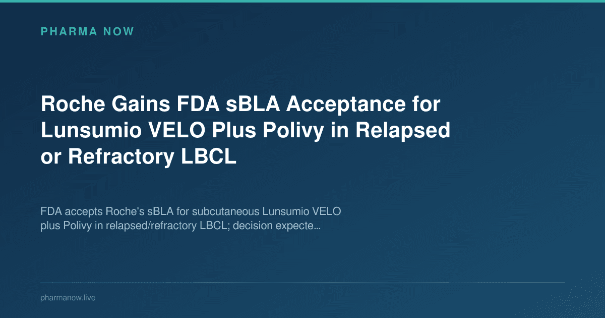 Roche Gains FDA sBLA Acceptance for Lunsumio VELO Plus Polivy in Relapsed or Refractory LBCL