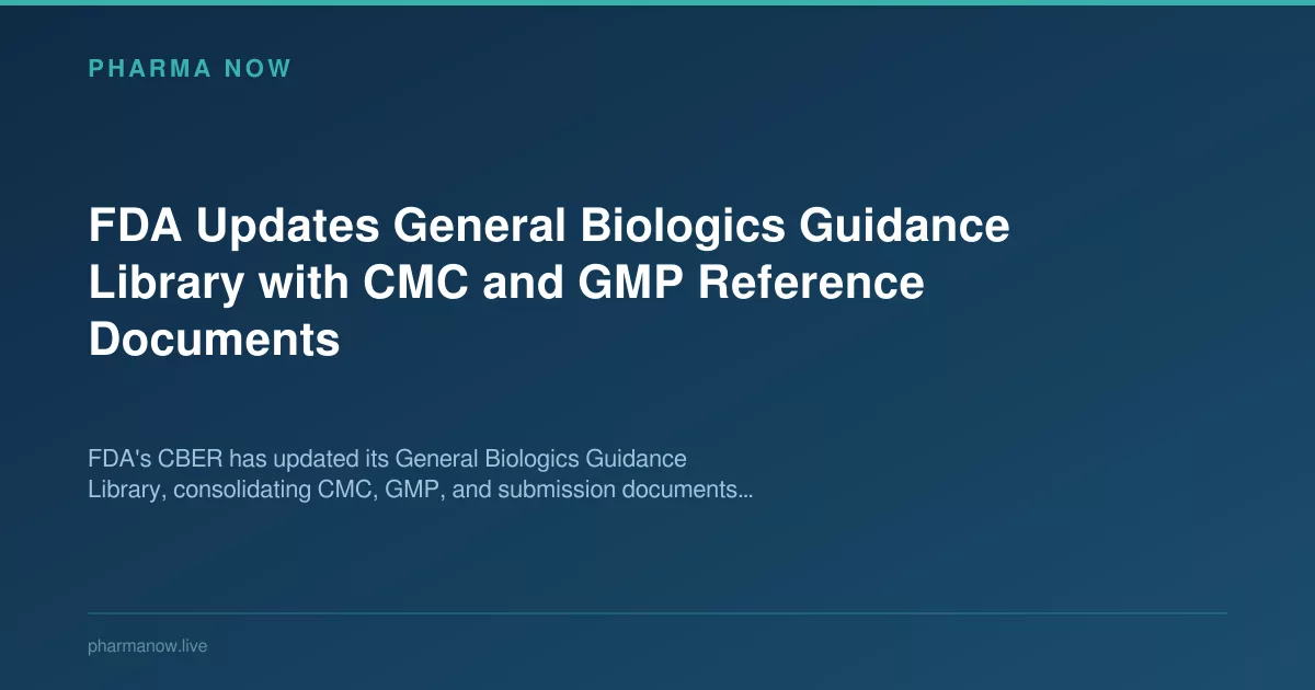 FDA Updates Biologics Library With CMC And GMP Reference Docs