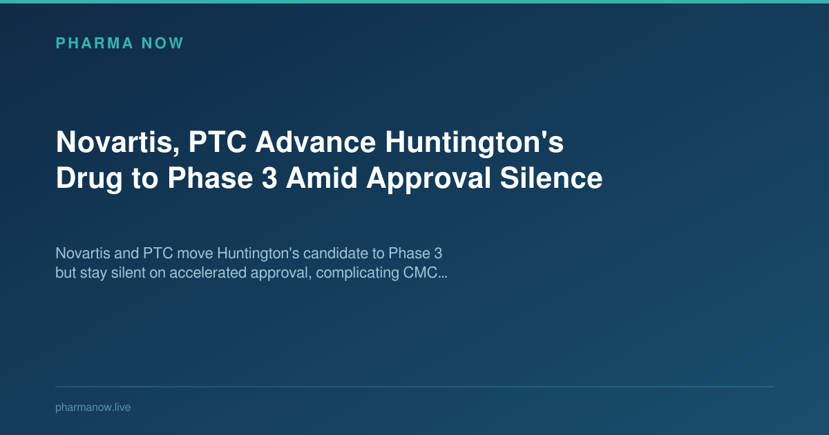 Novartis, PTC Advance Huntington's Drug to Phase 3 Amid Approval Silence