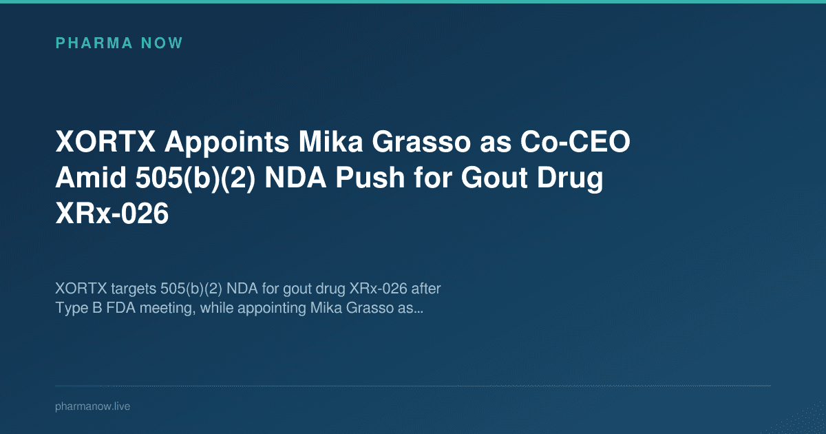 XORTX Appoints Mika Grasso as Co-CEO Amid 505(b)(2) NDA Push for Gout Drug XRx-026