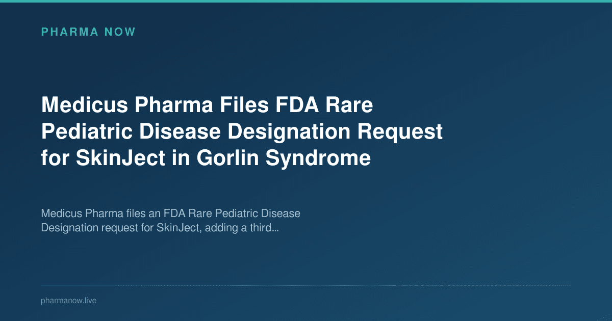 Medicus Pharma Files FDA Rare Pediatric Disease Designation Request for SkinJect in Gorlin Syndrome