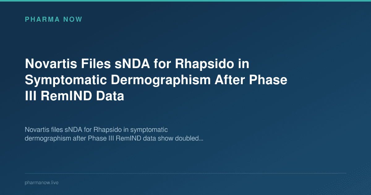 Novartis Files sNDA for Rhapsido in Symptomatic Dermographism After Phase III RemIND Data