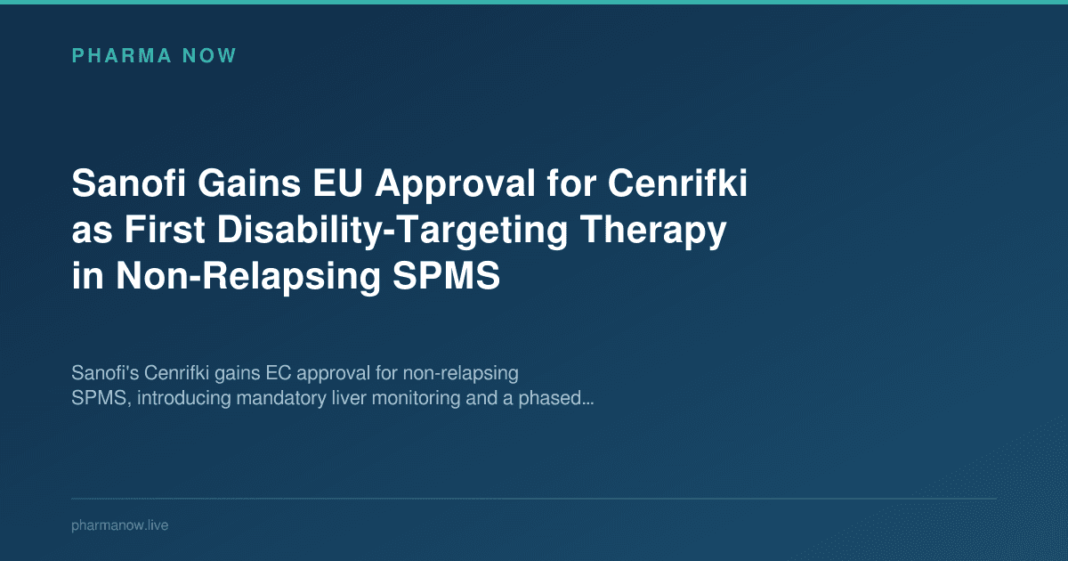Sanofi Gains EU Approval for Cenrifki as First Disability-Targeting Therapy in Non-Relapsing SPMS