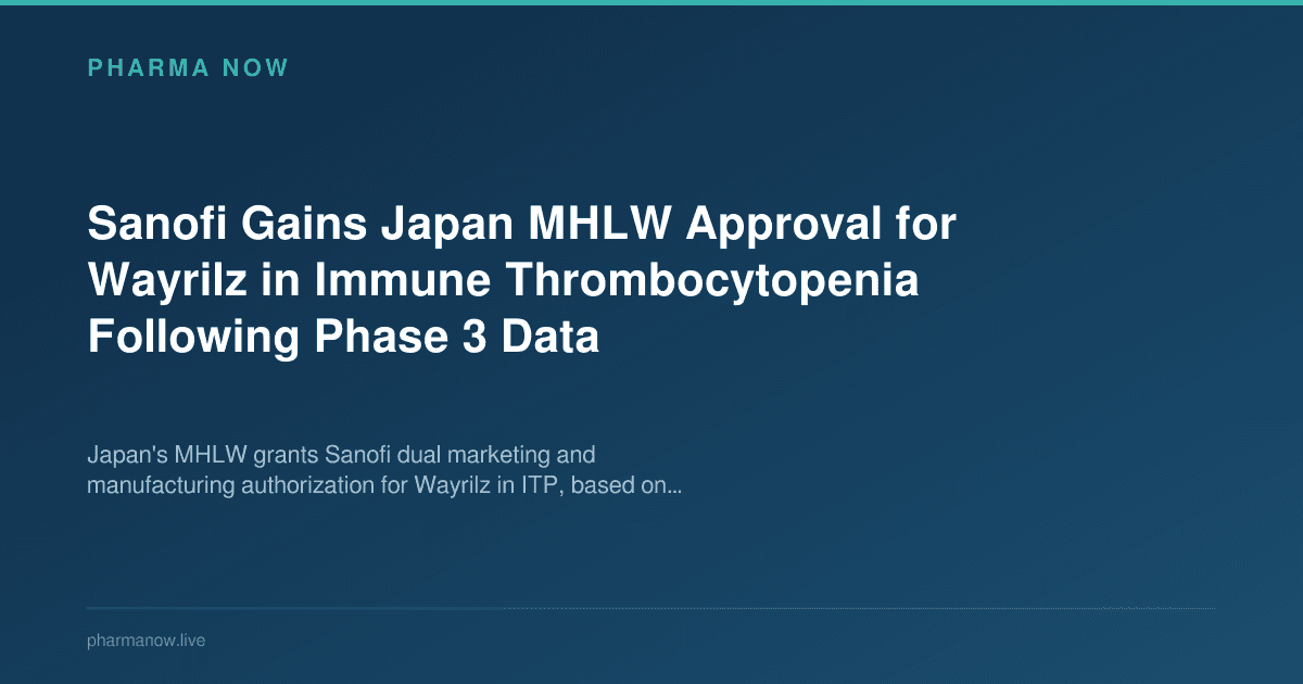 Sanofi Gains Japan MHLW Approval for Wayrilz in Immune Thrombocytopenia Following Phase 3 Data